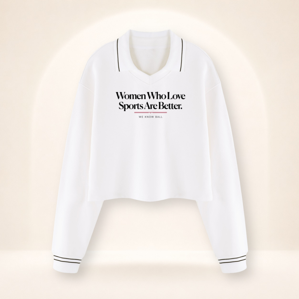 Women Who Love Sports Are Better Cropped Collared Sweatshirt