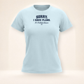 Sorry, I Have Plans. Slim Fit Tee – front view