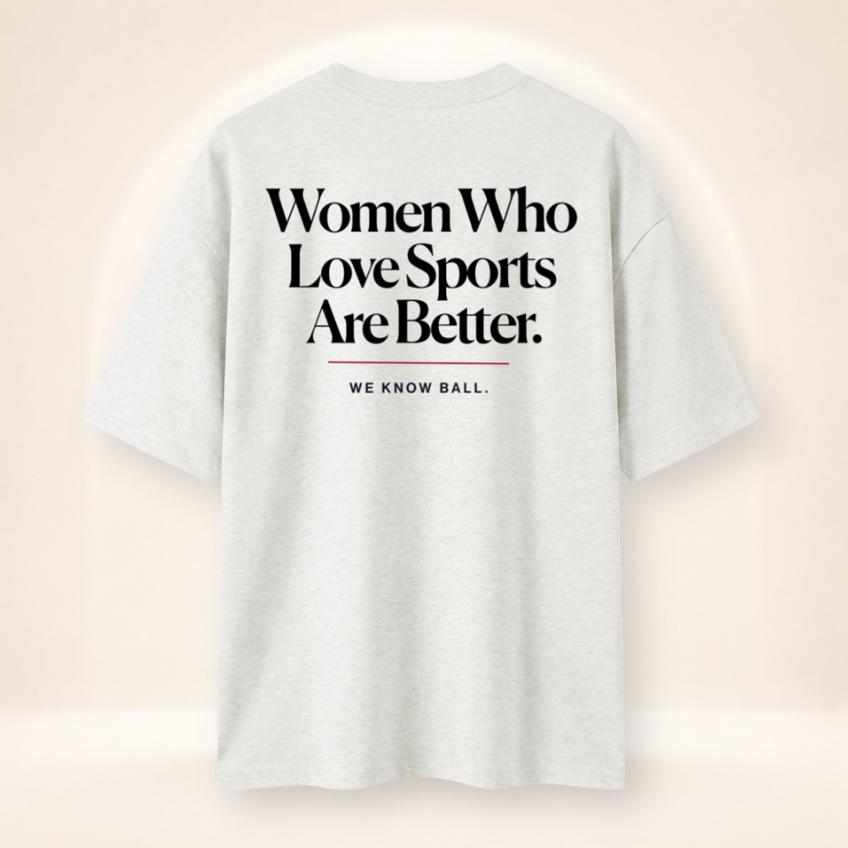 Women Who Love Sports Are Better. Boxy Oversized Tee in oat gray – back view