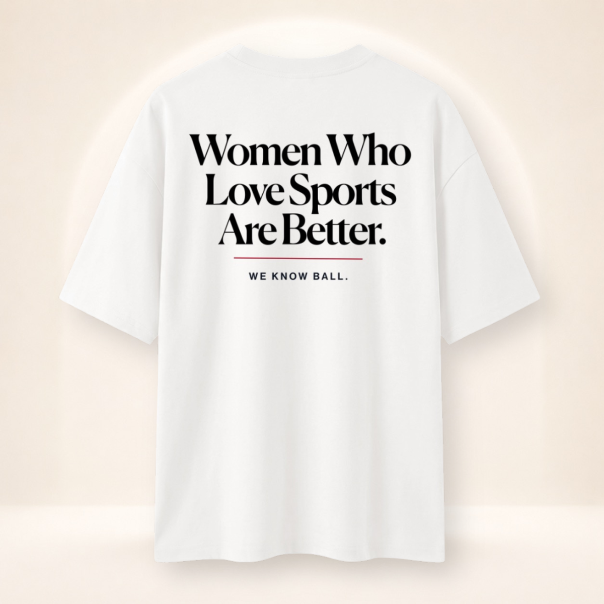 Women Who Love Sports Are Better. Boxy Oversized Tee in white – back view