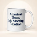 America’s Team, My Morning Routine Coffee Mug